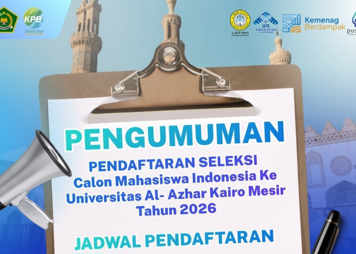 Dibuka Pendaftaran Kuliah Gratis di Universitas Al-Azhar Mesir: Ini Tahap Seleksi di UIN RF Palembang