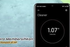 Cara Mudah Membersihkan Sampah di HP Agar Tidak Lemot