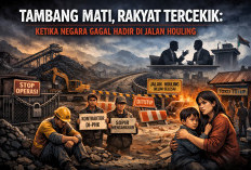 Tambang Mati, Rakyat Tercekik: Ketika Negara Gagal Hadir di Jalan Houling