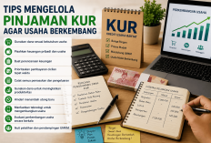 Yuk Simak! Ini 10 Tips Mengelola Pinjaman KUR Agar Usaha Berkembang dan Keuangan Tetap Aman