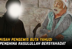 Kisah Rasulullah dan Pengemis Buta yang Membuat Hati Tersentuh