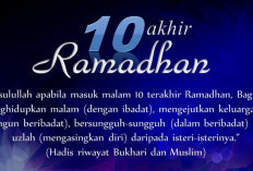 Alasan Utama Mengapa Ibadah Kita Lebih Dikencangkan Pada 10 Malam Terakhir Ramadhan Ternyata!