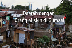 3 Daerah dengan Orang Miskin Terbanyak di Sumsel, Ini Data dan Faktanya