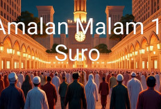 6 Amalan Malam 1 Suro yang Jangan Dilewatkan