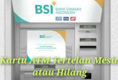 Jika Kartu ATM BSI Tertelan Mesin atau Hilang Atasi Sendiri Pakai HP di Genggaman